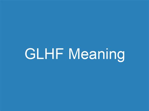 glhf meaning.